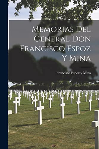 Memorias Del General Don Francisco Espoz y Mina cover