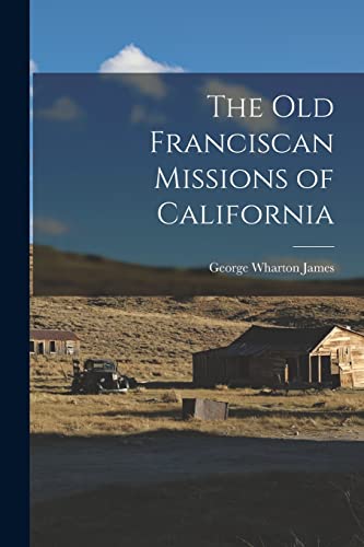 The Old Franciscan Missions of California cover