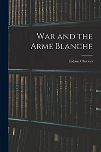 War and the Arme Blanche 