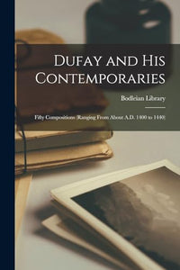 Dufay and His Contemporaries 