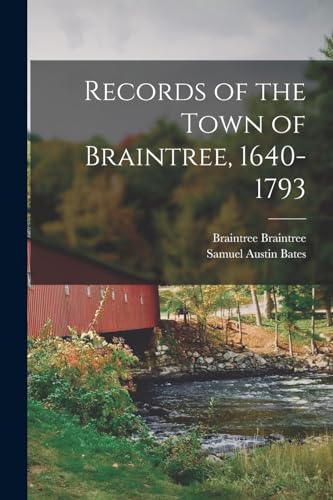 Records of the Town of Braintree, 1640-1793