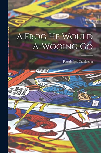 A Frog he Would A-wooing Go cover