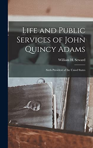 Life and Public Services of John Quincy Adams cover