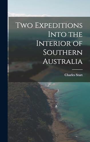 Two Expeditions Into the Interior of Southern Australia cover