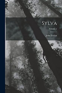 Sylva; Volume 1 