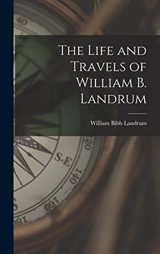 The Life and Travels of William B. Landrum cover