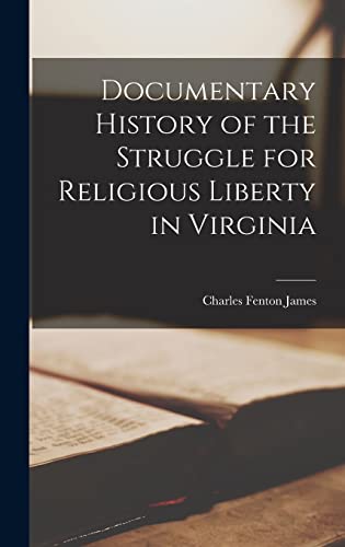 Documentary History of the Struggle for Religious Liberty in Virginia cover