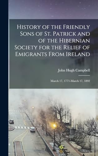 History of the Friendly Sons of St. Patrick and of the Hibernian Socie cover