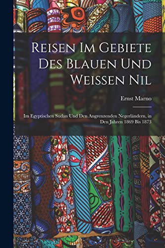 Reisen Im Gebiete Des Blauen Und Weissen Nil cover
