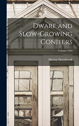 Dwarf and Slow-growing Conifers; Volume 1923 cover