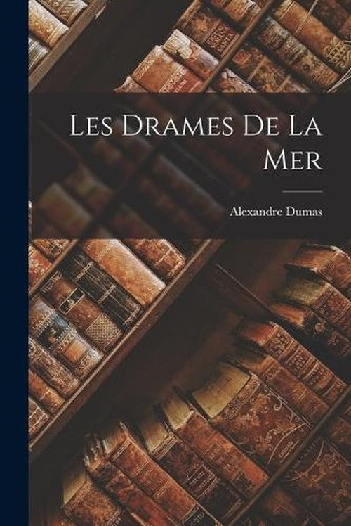 Les Drames de la Mer