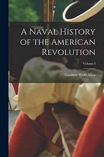 A Naval History of the American Revolution; Volume I cover
