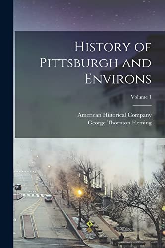 History of Pittsburgh and Environs; Volume 1 cover