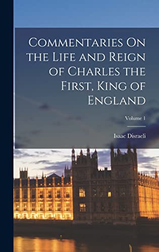 Commentaries On the Life and Reign of Charles the First, King of Engla cover