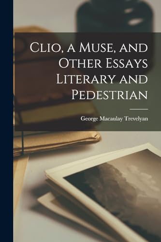 Clio, a Muse, and Other Essays Literary and Pedestrian cover