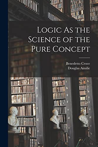 Logic As the Science of the Pure Concept cover