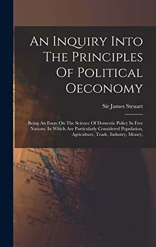 An Inquiry Into The Principles Of Political Oeconomy cover