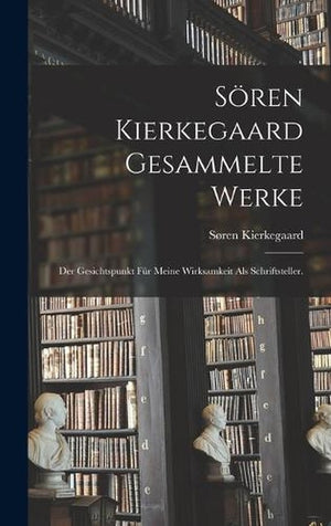 Soeren Kierkegaard gesammelte Werke