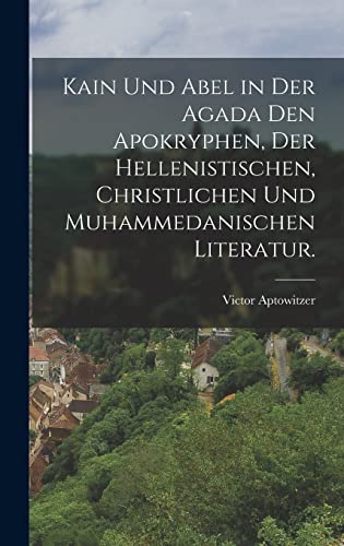 Kain und Abel in der Agada den Apokryphen, der hellenistischen, christ cover