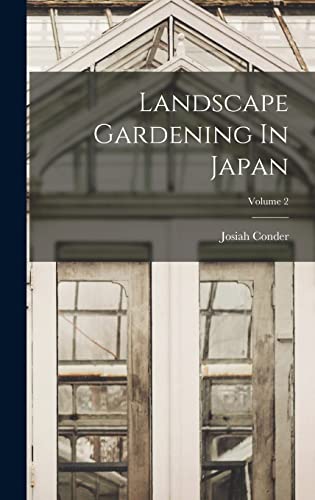 Landscape Gardening In Japan; Volume 2 cover