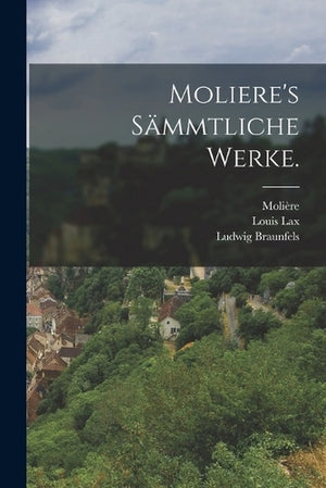 Moliere's sammtliche Werke.