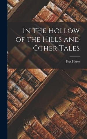 In the Hollow of the Hills and Other Tales