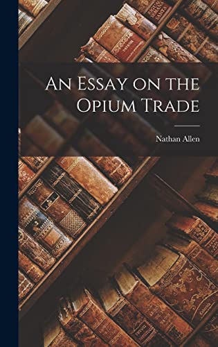 An Essay on the Opium Trade cover