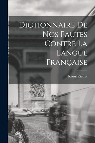 Dictionnaire de nos Fautes Contre la Langue Francaise cover