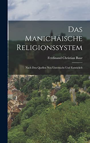Das Manichaische Religionssystem