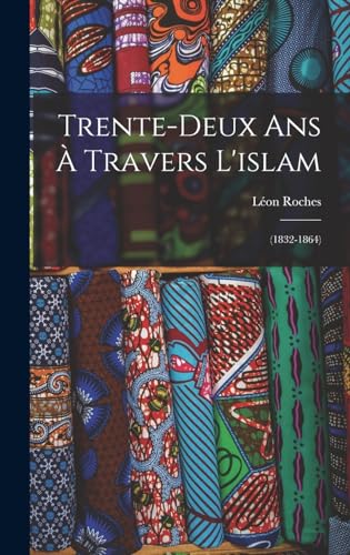 Trente-Deux Ans A Travers L'islam cover