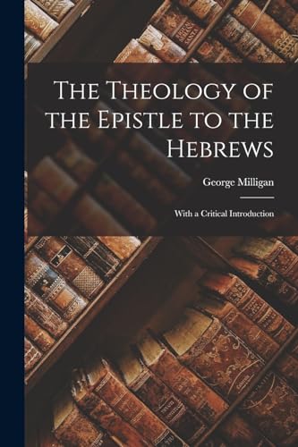 The Theology of the Epistle to the Hebrews cover