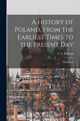 A History of Poland, From the Earliest Times to the Present day; With cover