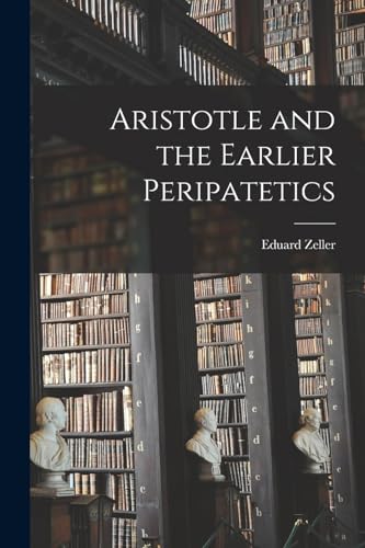 Aristotle and the Earlier Peripatetics cover