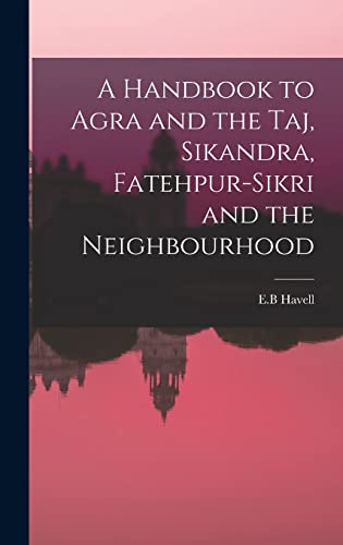A Handbook to Agra and the Taj, Sikandra, Fatehpur-Sikri and the Neigh cover