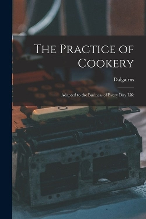 The Practice of Cookery