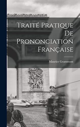 Traite Pratique De Prononciation Francaise cover