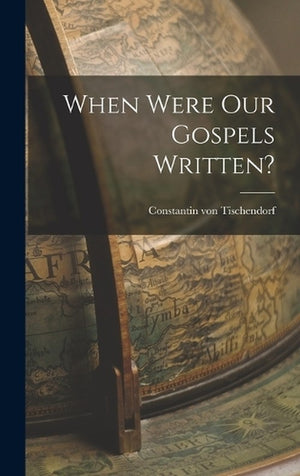 When Were our Gospels Written?