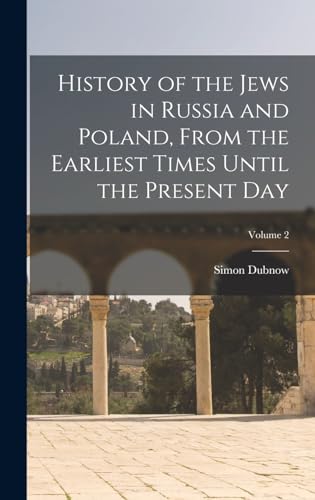 History of the Jews in Russia and Poland, From the Earliest Times Unti cover