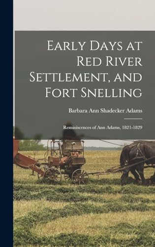 Early Days at Red River Settlement, and Fort Snelling cover