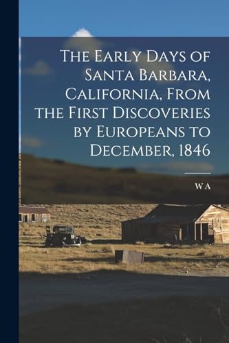 The Early Days of Santa Barbara, California, From the First Discoverie cover