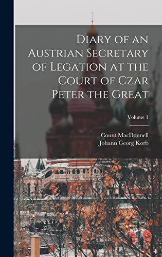 Diary of an Austrian Secretary of Legation at the Court of Czar Peter cover