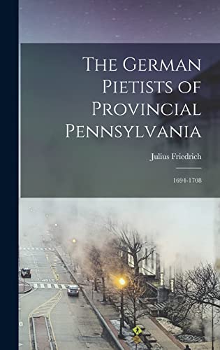 The German Pietists of Provincial Pennsylvania cover