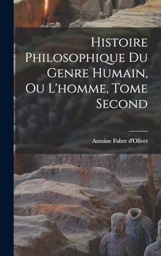 Histoire Philosophique du Genre Humain, ou L'homme, Tome Second cover