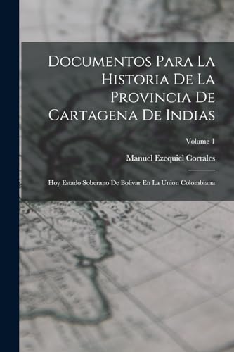 Documentos Para La Historia De La Provincia De Cartagena De Indias cover