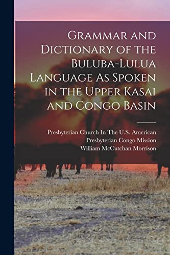 Grammar and Dictionary of the Buluba-Lulua Language As Spoken in the U cover