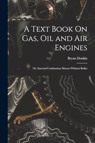 A Text Book On Gas, Oil and Air Engines cover