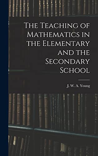 The Teaching of Mathematics in the Elementary and the Secondary School cover