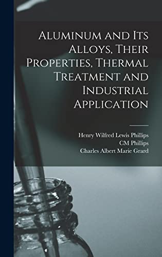 Aluminum and its Alloys, Their Properties, Thermal Treatment and Indus cover