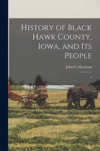 History of Black Hawk County, Iowa, and its People cover