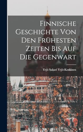 Finnische Geschichte von den fruhesten Zeiten bis auf die Gegenwart cover